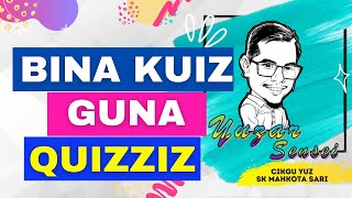 BINA KUIZ MENGGUNAKAN QUIZZIZ