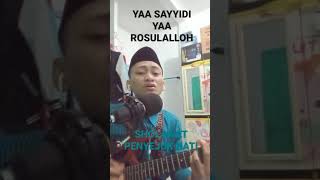 YAA SAYYIDI YAA ROSULALLOH - SHOLAWAT PENYEJUK HATI - #SHORTS