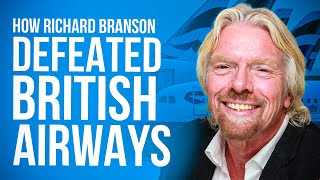 How Richard Branson Defeated British Airways