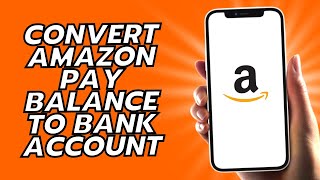 How To Convert Amazon Pay Balance To Bank Account 2024