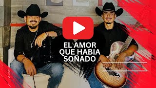 El Amor Que Habia Soñado | Duo Corvo