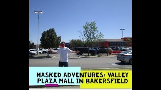 Masked Adventures Valley Plaza Mall in Bakersfield, California