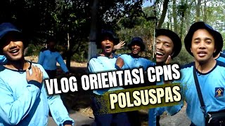 VLOG ORIENTASI POLSUSPAS - CPNS KEMENKUMHAM