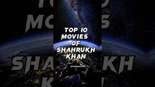 Top10 Movies of Shahrukh Khan#movies#shahrukh_khan#shorts#srk#viral#top10