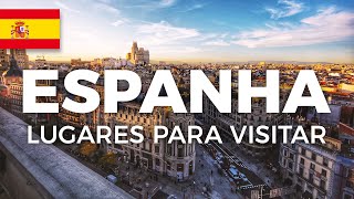 10 LUGARES PARA VISITAR NA ESPANHA