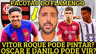 CONFIRMADO? | VITOR ROQUE NO FLAMENGO? | OSCAR E DANILO VEM? | NOTÍCIAS DO FLAMENGO