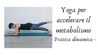 Yoga per accelerare il metabolismo - pratica dinamica