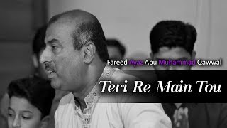 Teri Re Main Tou | Top Qawwali | Best Qawali | Hit Qawwali | Fareed Ayaz Abu Muhammad Qawwal