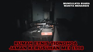 RUMAH ETNIS TIONGHOA JAMAN KERUSUHAN MEI 98