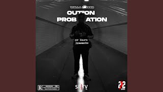 Out On Probation (feat. Wella Ladder)