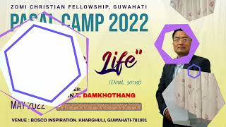 CHOOSE LIFE (HINNA TEL IN),EVAN. T. DAMKHOTHANG,  , ZCF PASAL CAMP 2022.