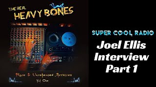 Joel Ellis Interview Part 1 (Heavy Bones/Cats in Boots)