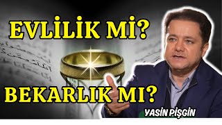 Neden Evlenmeliyiz - İslam'da Evlilik -  Müslüman Eş seçimini Nasıl Yapmalı? | | Yasin Pişgin