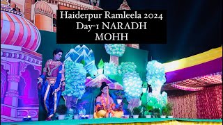 NARAD MOHH // Haiderpur Ramleela 2024 // Day-1 // Jai jai Shree Ram 🙏🏻🙏🏻