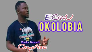 Egwu Okolobia by Emeka Bernard OnyeNso