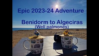 Epic 2023-24 Motorhome Adventure Benidorm to Algeciras (Palmones)