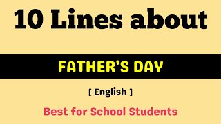 10 Lines about Father's Day for students || Short essay on Father's Day || Father day essay 2024