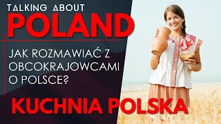 Talking about Poland #1 | Polska Kuchnia