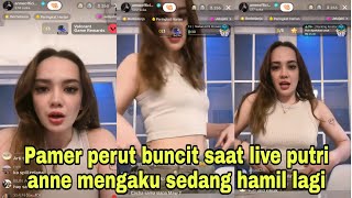 Sedang berlangsung.. dilive tiktok pamer perut buncit putri anne mengaku sedang hamil oleh sosok ini