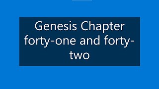 Genesis Chapter forty-one and forty-two