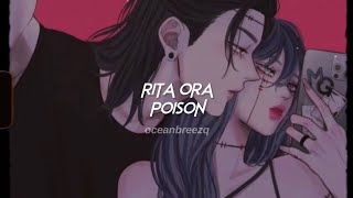 rita ora-poison (sped up+reverb)"and i'm headin straight for the edge i pick my poison and it's you"