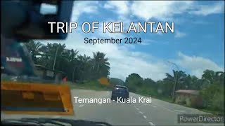 TRIP OF KELANTAN (September 2024)  -  Temangan - Kuala Krai