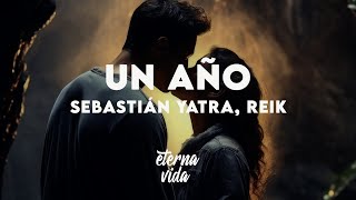 Sebastián Yatra, Reik - Un Año (Letra/Lyrics)