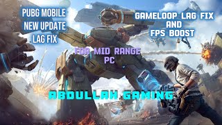 PUBG MOBILE NEW UPDATE LAG FIX AND FPS BOOST🎮 || FOR MID RANGE PC💻 || ABDULLAH GAMING