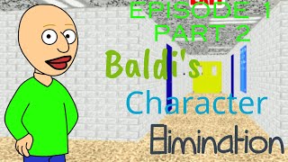 Baldi's Character Elimination (Episode 1 - Part 2 - Rules are Rules)