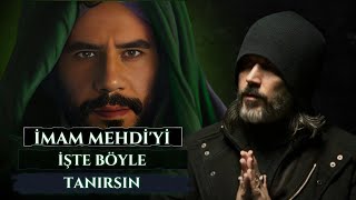 İmam Mehdi’yi Nasıl Tanıyabiliriz?