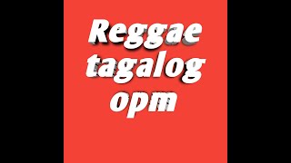 reggae tagalong opm | Johnrey tv