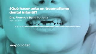 ¿Que hacer ante un traumatismo dental infantil? por Dra. Florencia Barril #NTVPodcast