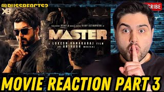 Master - MOVIE REACTION! | Thalapathy Vijay |  Vijay Sethupathi | Lokesh Kanagaraj | PART 3