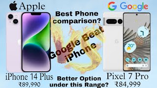 iphone 14 Plus Vs Google Pixels 7 Pro | Comparison,choose better phone under 85k.Google beat iphone?