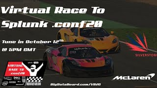 Virtual Race To Splunk .conf - Race #3 at Silverstone - sponsored by McLaren Racing