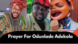 Prayer For Odunlade Adekola | Nobleboycomedian