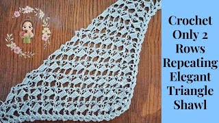 Crochet Only 2 Rows Repeating Elegant Triangle Shawl