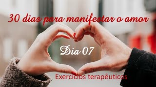 DIA 07 - 30 dias para atrair o amor na sua vida - Exercícios terapêuticos com tarot