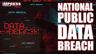 Impress Computers Alerts Clients of a Data Breach at National Public Data Impacting Millions