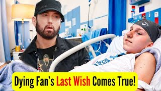 "Dying Fan’s Last Wish Granted: Eminem Shows Up In Tearful Goodbye!"