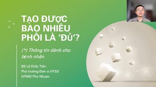 #77 Tạo được bao nhiêu phôi là đủ?