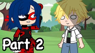 Part 2 of “You really sure it’s edited?” || Gacha Skit || Ft. MLB || Ladybug x Adrien