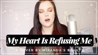 My Heart Is Refusing Me - Loreen (Cover) 🎶