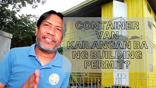 Ang Container Van ba na structure kailangan din ng Building Permit?