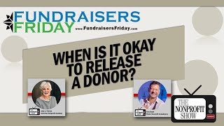 When Is It Okay To Release A Donor? (Nonprofit's dilemma)