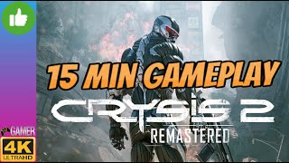 Crysis 2 Remastered - 15 min GamePlay ( 4K - PC ULTRA - No Commentary ) #gamer