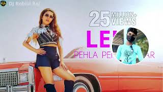 Leke Pehla Pehla Pyar DJ Robiul Raj ✓ High Quality Bass Song ✓ New DJ Song #2024 √