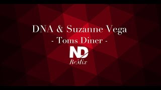 Dna & Suzanne - Toms Diner | Nd Remix