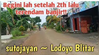 Beginilah SUASANA Desa SUTOJAYAN - LODOYO Blitar setelah 2th lalu terendam banjir