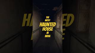 Have you seen the most haunted house of India ? #shorts #trending shorts ding